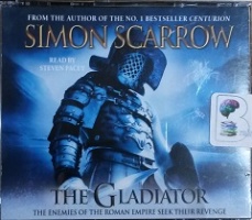 The Gladiator written by Simon Scarrow performed by Steven Pacey on CD (Abridged)